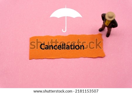 Cancellation.The word is written on a slip of colored paper. Insurance terms, health care words, Life insurance terminology. business Buzzwords. Royalty-Free Stock Photo #2181153507