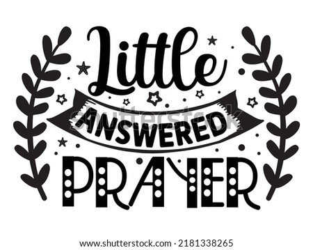Little Answered Prayer. Baby design