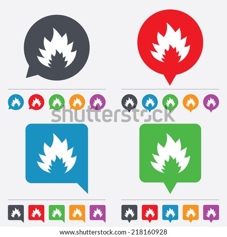 Fire flame sign icon. Heat symbol. Stop fire. Escape from fire. Speech bubbles information icons. 24 colored buttons. Vector