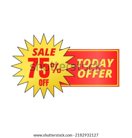 75% off sale, TODAY OFFER, super discount red and yellow 3D design. vector illustration