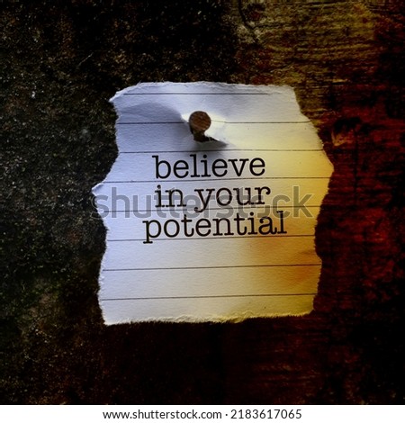 Motivational Image. Inspirational Background.  Text on white paper. Believe in your potential.