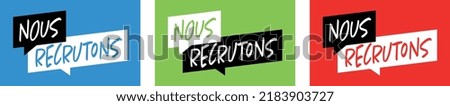 Nous recrutons, We are hiring in french language on speech bubble