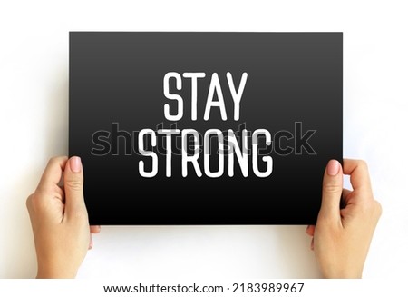 Stay Strong text concept on card for presentations and reports