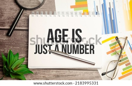 age is just a number words on notepad and charts