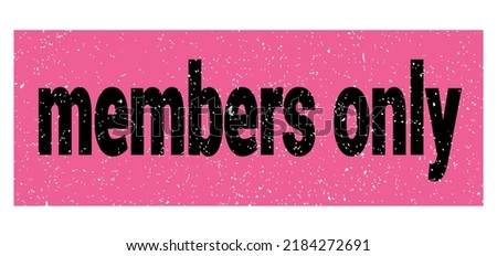 members only text written on pink-black grungy stamp sign.