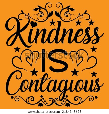Kindness is contagious, positive motivational hand-drawn lettering and calligraphy vector t-shirt design Royalty-Free Stock Photo #2184348695