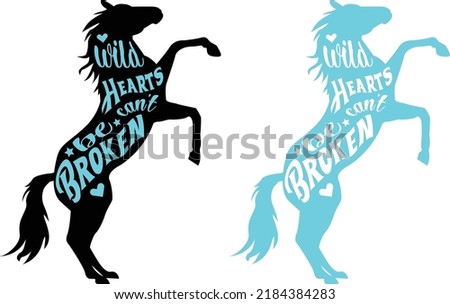 Hand written wild hearts cant be broken text. Vector lettering on horse and vector horse silhouette cutout. Jumping horse with calligraphy phrase. Isolated illustration for print and poster. EPS 10