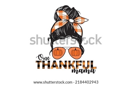 One Thankful mama Messy bun - Autumn Vector and Clip Art