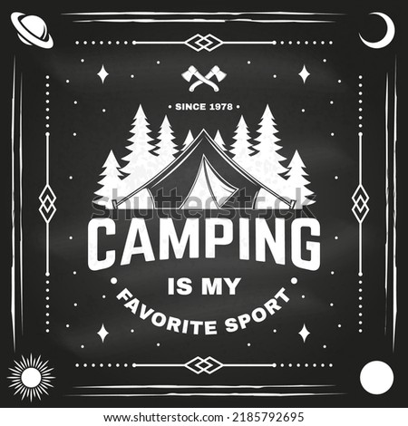 Camping is my favorite sport on chalkboard. Vector illustration. Concept for shirt or logo, print, stamp or tee. Vintage typography design with Camper tent and forest silhouette. Camping quote.