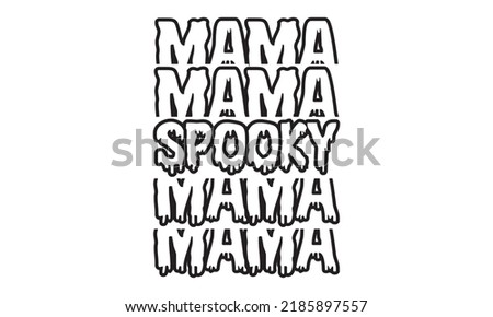 Spooky mama Halloween Vector and Clip Art