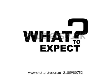 what to expect sign on white background Royalty-Free Stock Photo #2185980753
