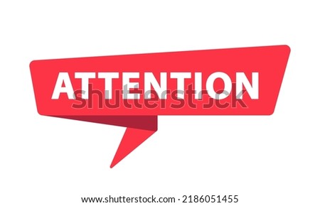 Attention - Banner, Speech Bubble, Label, Sticker, Ribbon Template. Vector Stock Illustration