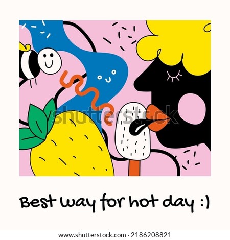 Associative Cute Vector Illustration in polaroid shot style with thematic motivational quote. Best way for hot day. Woman licks ice cream on a stick. Abstract shapes, strawberries, bees Background. 
