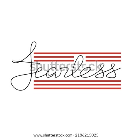 Fearless word with stripes vector icon. Inspirational quote slogan handwritten lettering. One line continuous phrase. Modern calligraphy, text design element for print, banner, wall art poster, card.