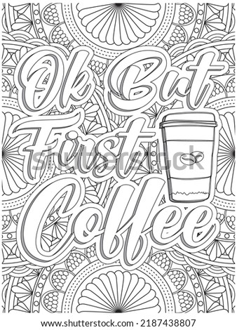 Coffee quotes coloring book page .