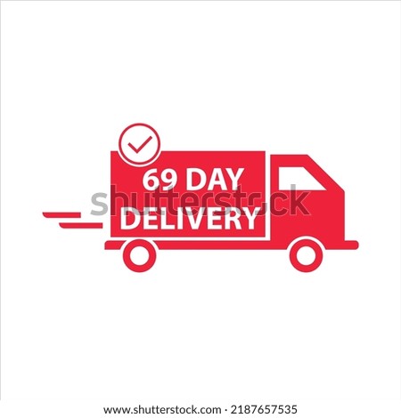 69 day delivery sign label vector art illustration for delivery time with fantastic font and bright red color truck