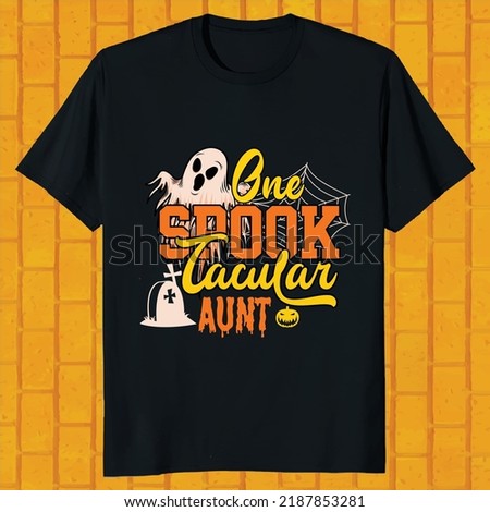 one spook tacular aunt hello ween t-shirt design
