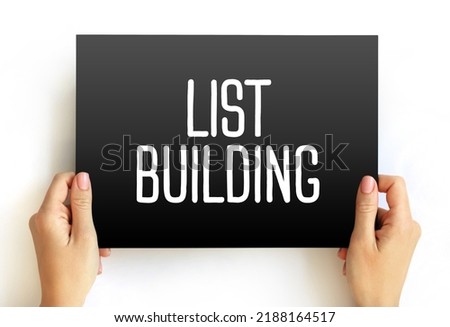 List Building - process of collecting email addresses from visitors and customers, text on card