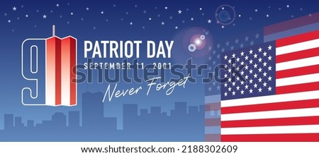 911 Patriot Day, September 11, 2001. Never Forget.