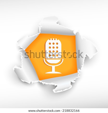 Microphone and breakthrough paper hole with ragged edges with a space for your message.