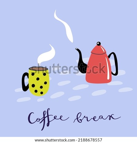 Vector illustration with kettle, hot coffee and lettering. Coffee break phrase. Concept for coffee shop, delivery, cafe, restaurant.