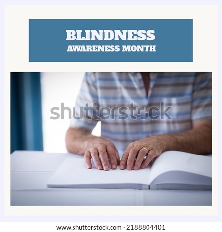 Composition of blindness awareness month text over caucasian man reading braille. Blindness awareness month and celebration concept digitally generated image.