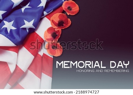 Memorial Day, Honoring and Remembering. American flag and red poppy flowers on color background
