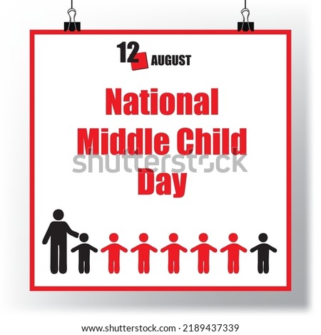 The calendar event is celebrated in august - National Middle Child Day