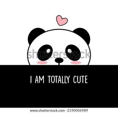 I am Totally Cute Slogan with Cute Panda Illustration, Vector Design for Fashion and Poster Prints, Card, Sticker, Wall Art, Positive Quote, Inspirational Quote, Cartoon Animal