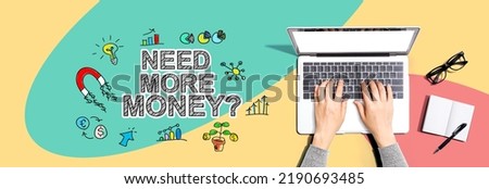 Need More Money theme with person using a laptop computer