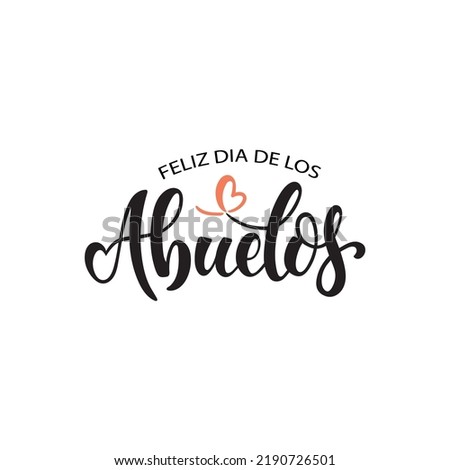 Feliz dia de los abuelos handwritten text in Spanish (Happy grandparents day) for greeting card, invitation, banner, poster. Modern brush calligraphy, hand lettering typography, vector illustration Royalty-Free Stock Photo #2190726501