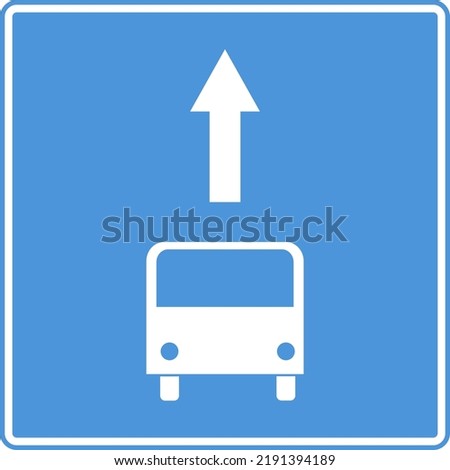 Road signs of special rules. The road lane sign for buses. The bus and the arrow on the blue square. Vector image.