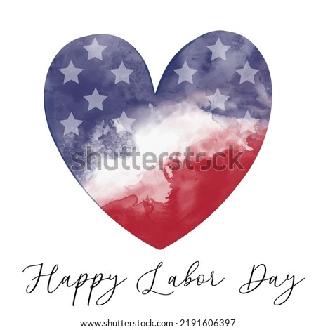 Happy Labor day greeting card with Watercolor textured vector heart in color of American flag of USA with white stars. Patriotic design for US federal holiday.