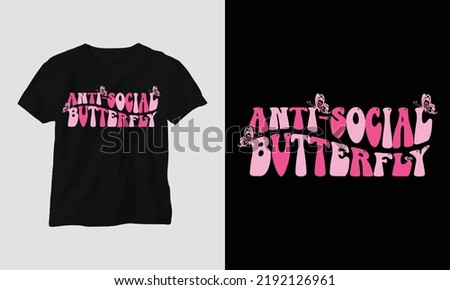 Wavy Retro Groovy T-shirt Design. Quotes with “anti-social butterfly” Design vector Graphic Design T-Shirt, mag, sticker, wall mat, etc. Design vector Graphic Template