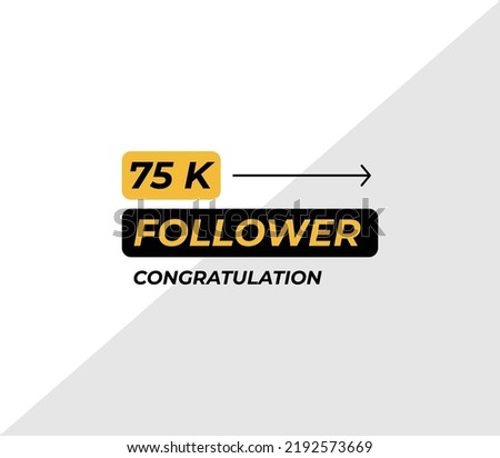 75K Follower banner template Vector illustration. Social Media Text. Yellow color Amazing looking Font on white background