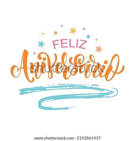 Feliz Aniversario handwritten phrase in Portuguese (Happy Birthday) isolated on white background. Hand lettering with colorful stars isolated on white background. Vector illustration for greeting card