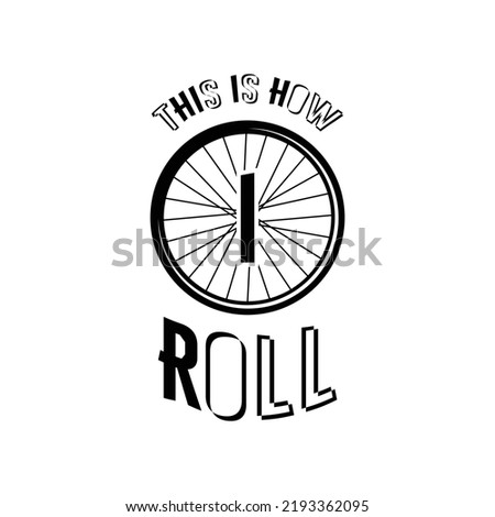 This is how I roll. Stylish typography t-shirt and apparel poster. Premium Vector
