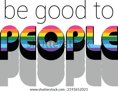rainbow colorful be good to people slogan vector design