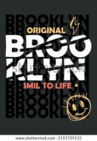 brooklyn smile to life,t-shirt design fashion vector