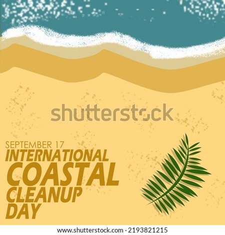 Illustration of a beach with blue sea and clean sand with a leaf branch and bold text to commemorate International Coastal Cleanup Day on September 17