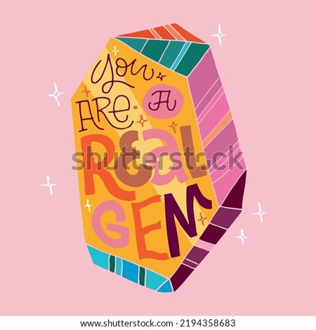 You are a real gem. Inspirational lettering quote postcard. Modern calligraphy. Brush painted letters, vector Royalty-Free Stock Photo #2194358683