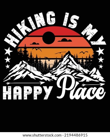 Hiking is my happy place t shirt design