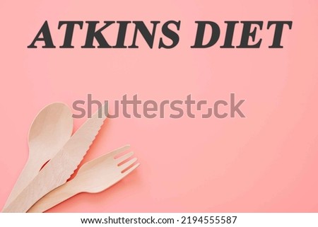 Diet text on flat lay background Atkins diet Royalty-Free Stock Photo #2194555587