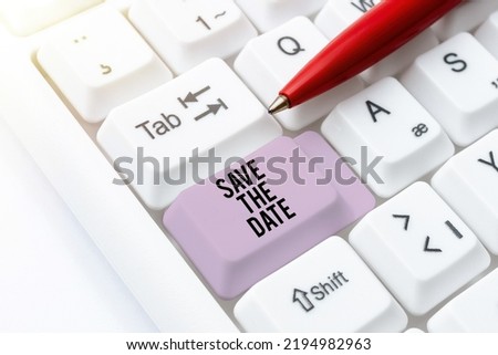 Conceptual caption Save The Date. Conceptual photo Systematized events Scheduled activity Recorded Filed -