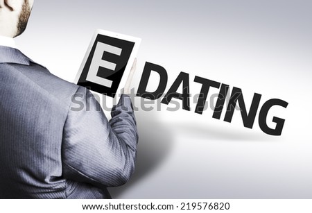 Business man with the text E-Dating in a concept image