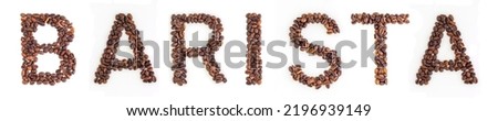 BARISTA text from roasted coffee beans on white background
