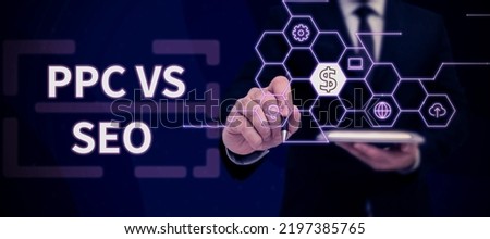 Conceptual display Ppc Vs Seo. Conceptual photo Pay per click against Search Engine Optimization strategies Colleagues Sharing Thoughts Together With Speech Bubbles And Assorted S Royalty-Free Stock Photo #2197385765