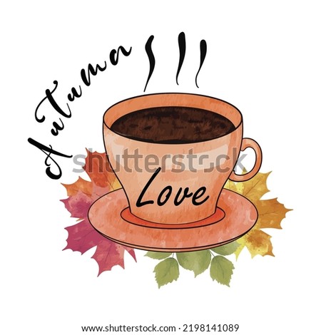 Cup of coffee with autumn leaves. Hot coffee drink with leaves in the background. Watercolor Vector illustration. Seasonal fall flat design. For poster, print, menu design, greeting card, invitations