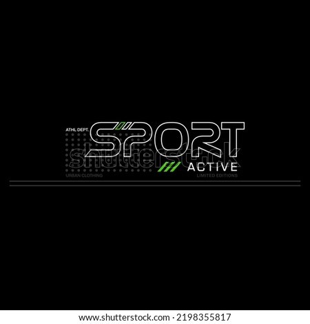 SPORT ACTIVE modern stylish  typography slogan. Vector illustration print tee shirt, typography, poster and other uses. Royalty-Free Stock Photo #2198355817