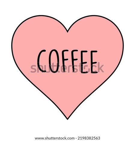 Coffee writing on pink heart on white background. Isolated illustration.